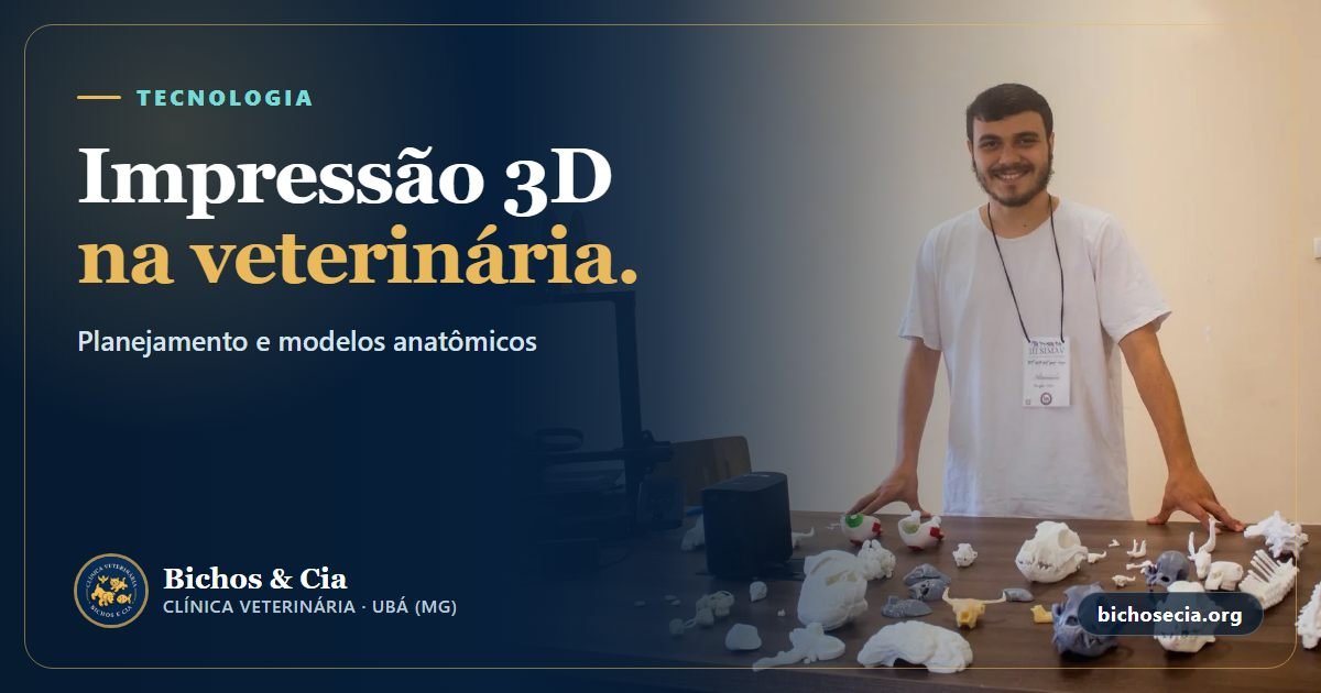 Como a impressão 3D pode apoiar a Medicina Veterinária